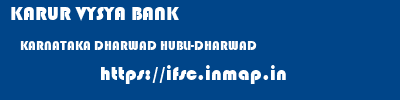 KARUR VYSYA BANK  KARNATAKA DHARWAD HUBLI-DHARWAD   ifsc code